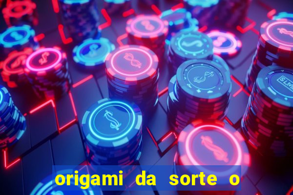 origami da sorte o que escrever